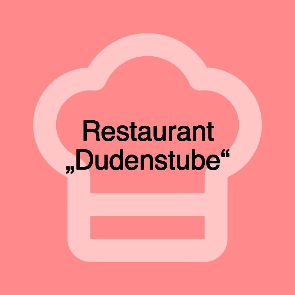 Restaurant „Dudenstube“