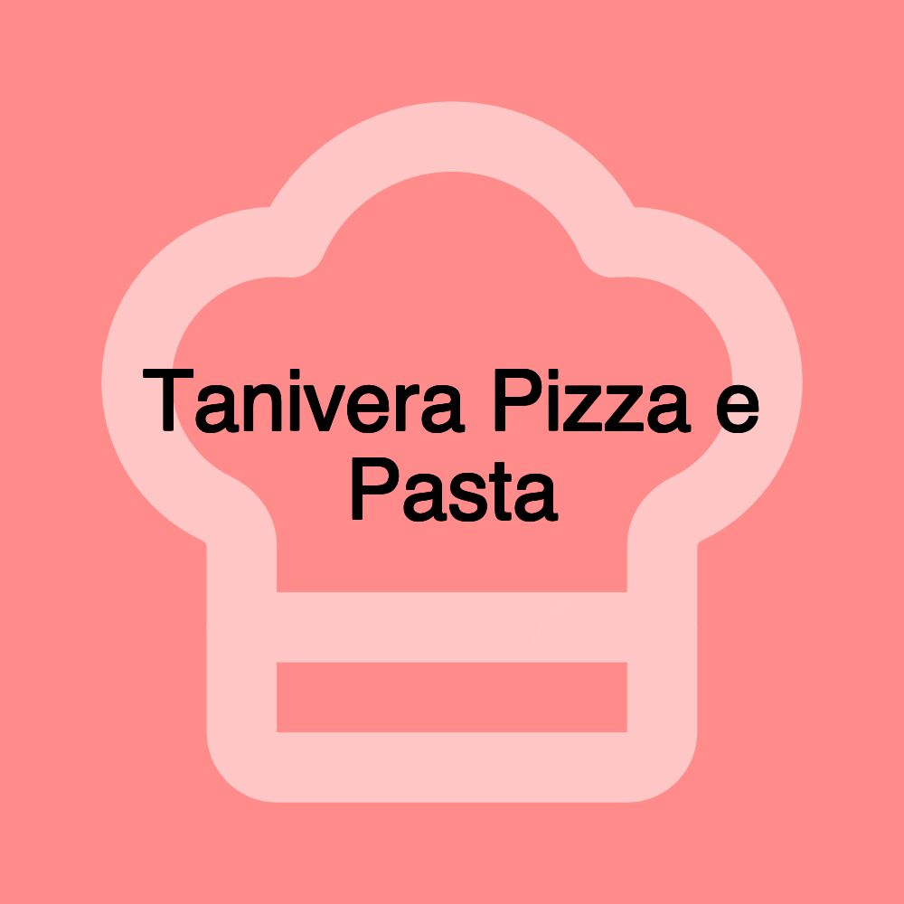 Tanivera Pizza e Pasta