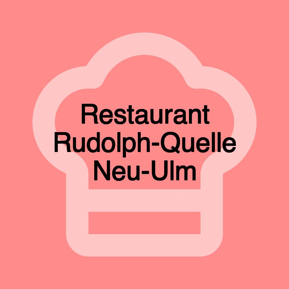 Restaurant Rudolph-Quelle Neu-Ulm