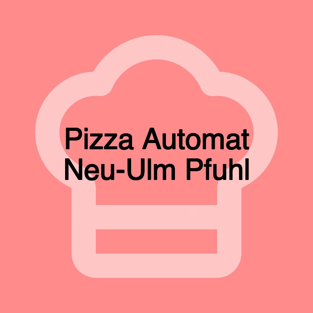 Pizza Automat Neu-Ulm Pfuhl