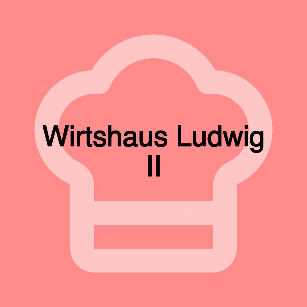 Wirtshaus Ludwig II