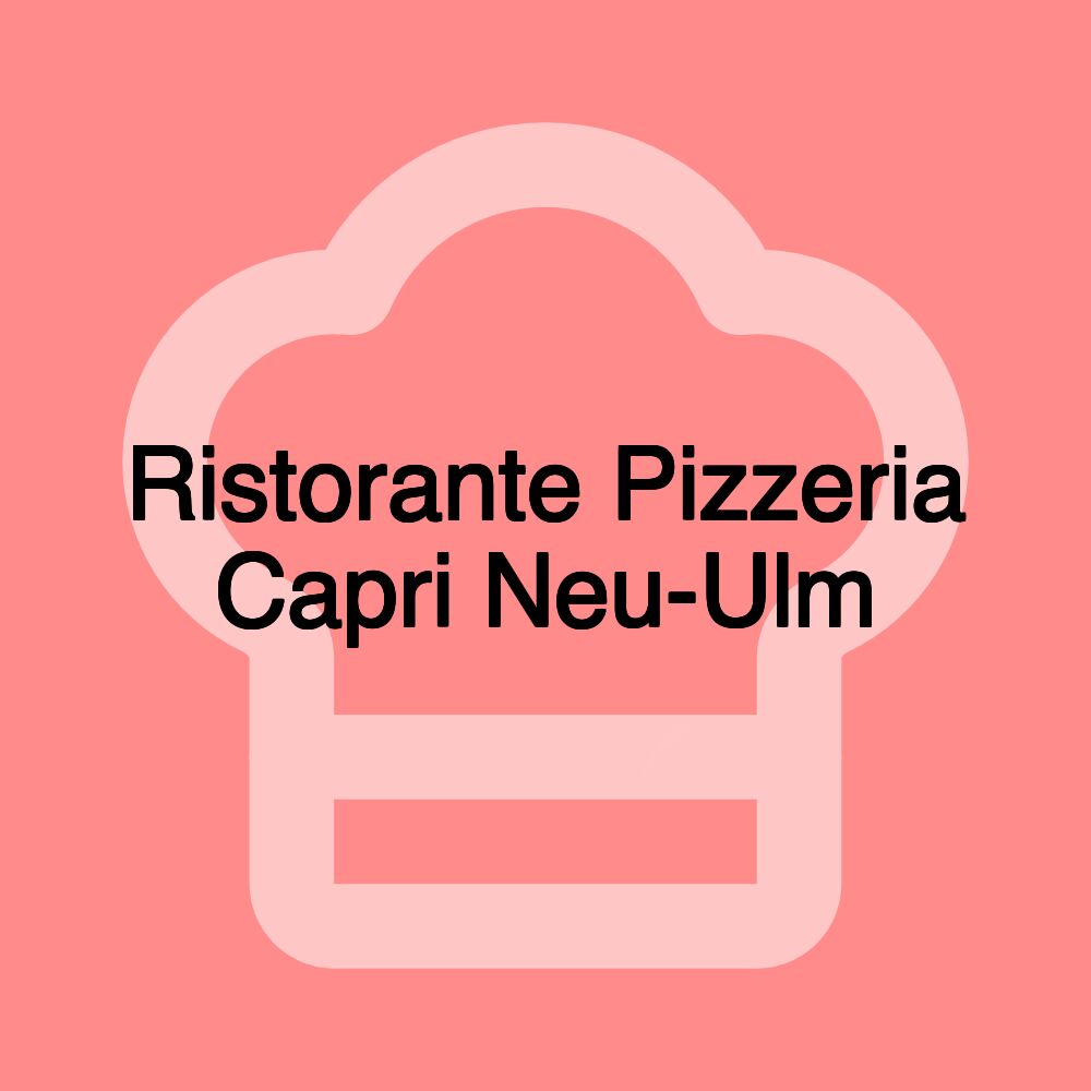 Ristorante Pizzeria Capri Neu-Ulm