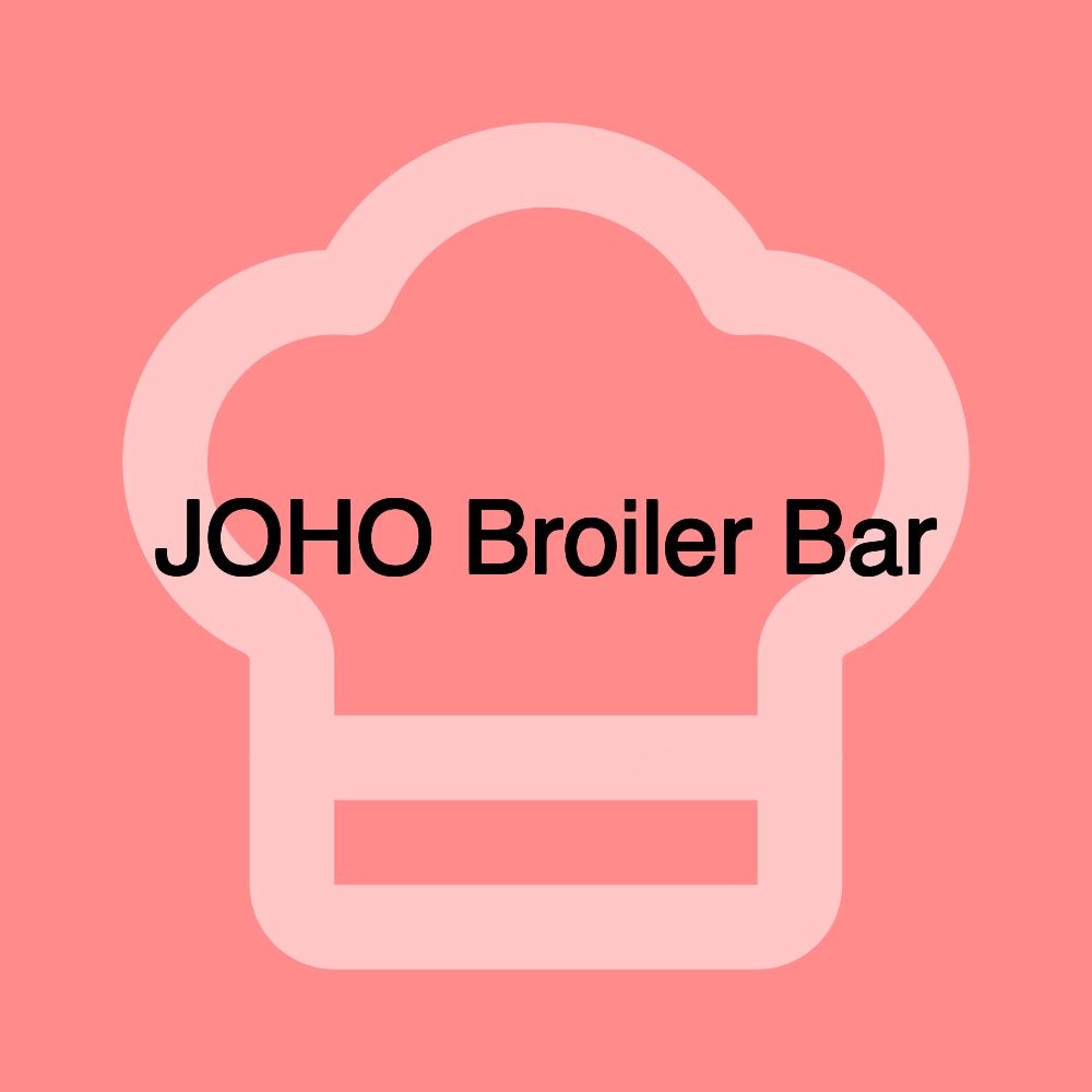 JOHO Broiler Bar