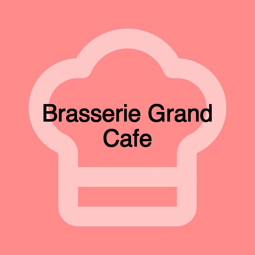 Brasserie Grand Cafe