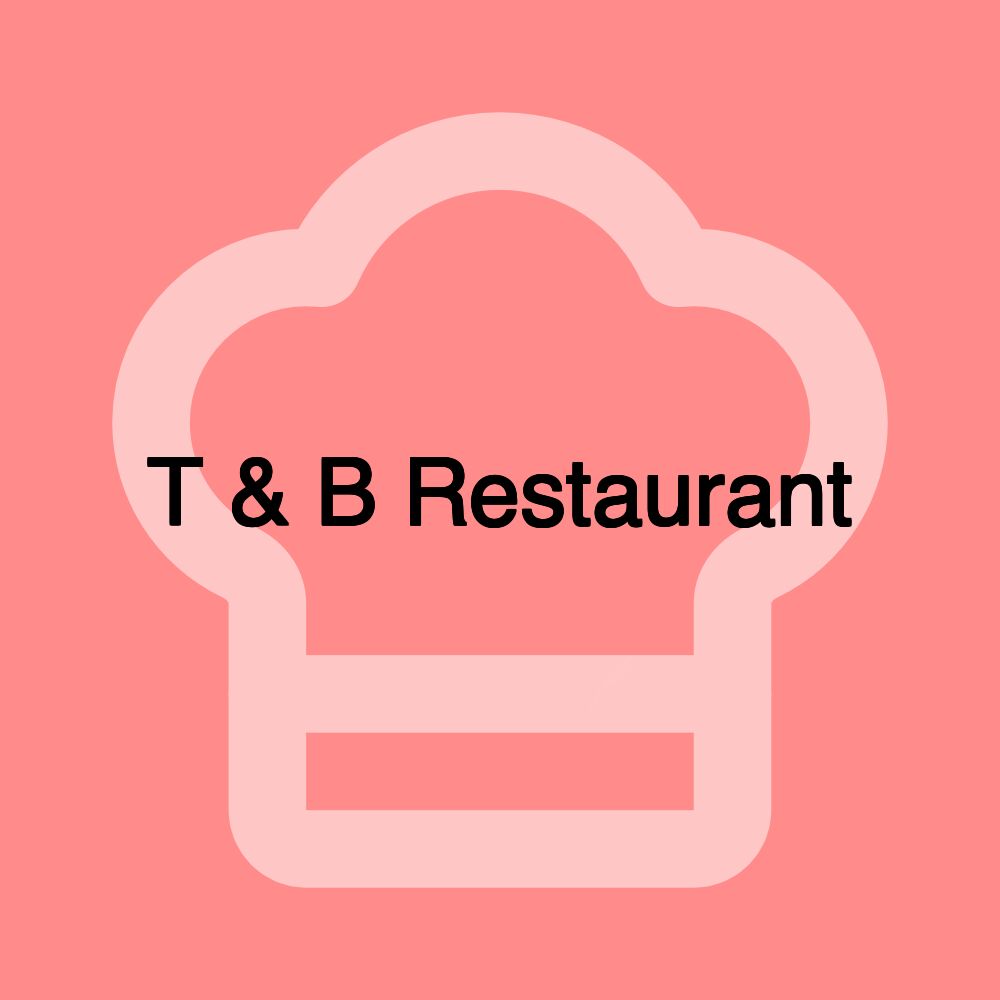 T & B Restaurant