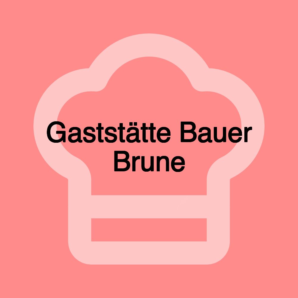 Gaststätte Bauer Brune