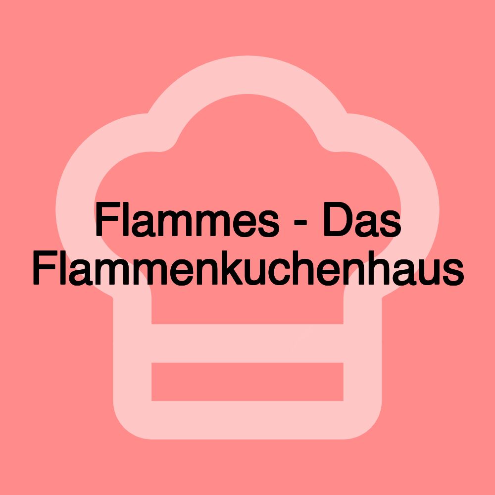 Flammes - Das Flammenkuchenhaus