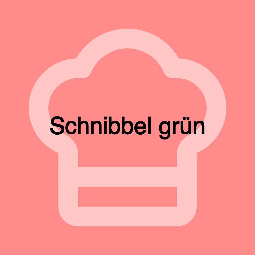 Schnibbel grün