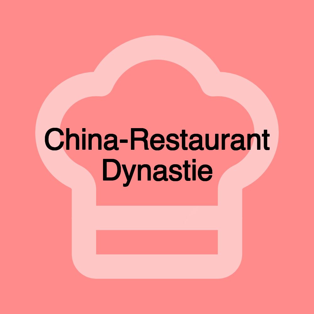 China-Restaurant Dynastie