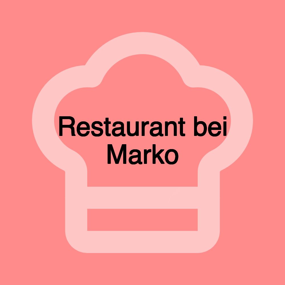 Restaurant bei Marko