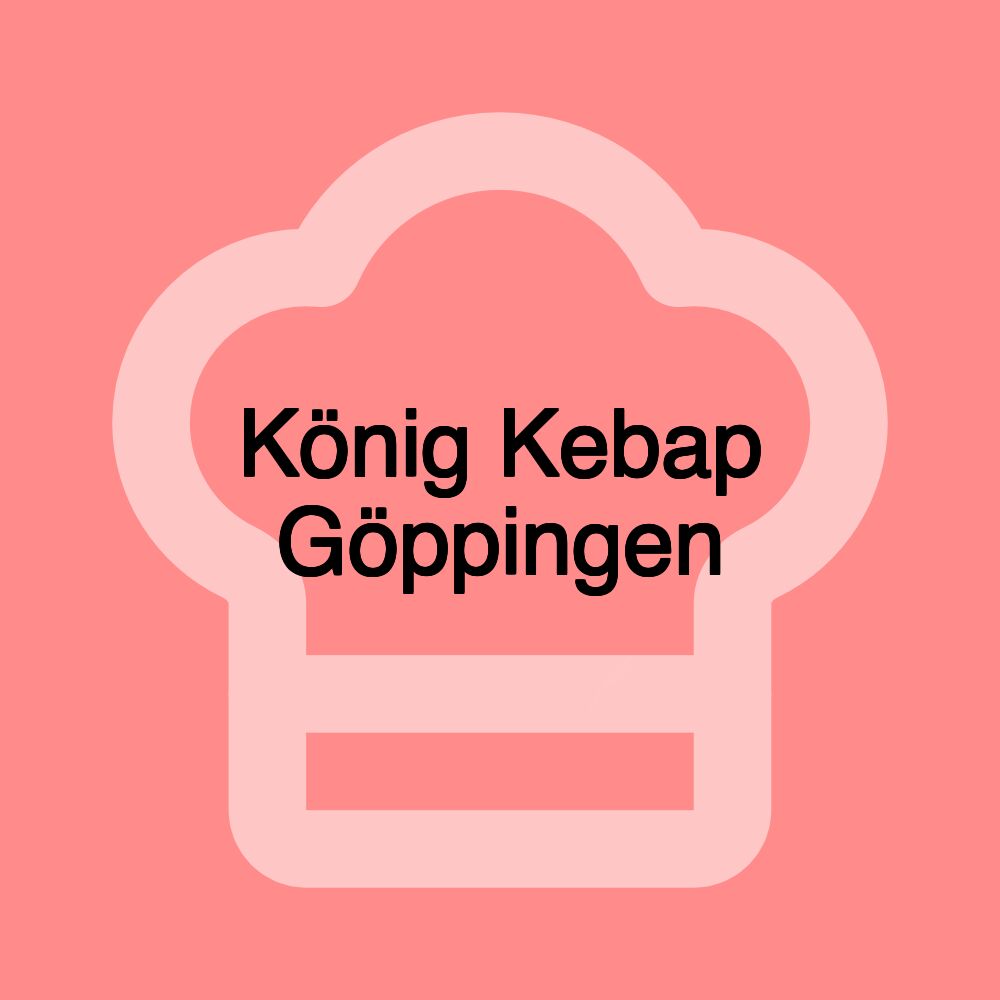 König Kebap Göppingen