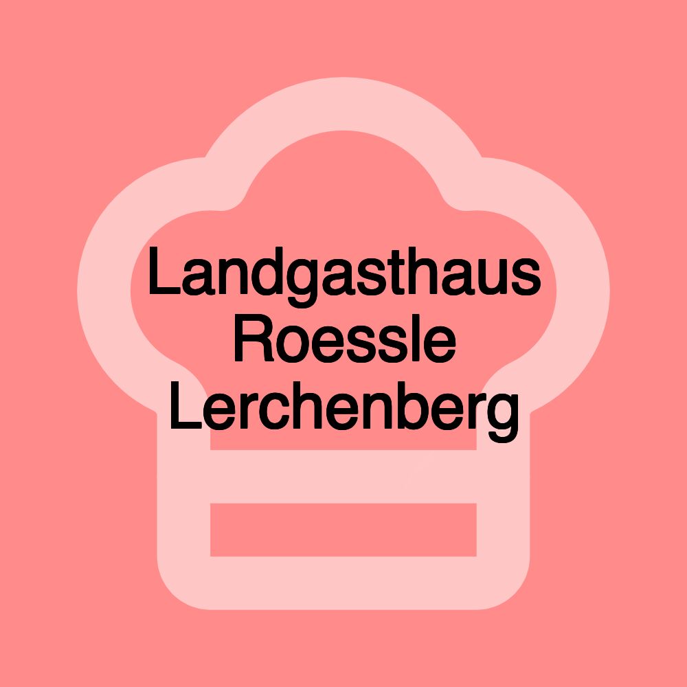 Landgasthaus Roessle Lerchenberg