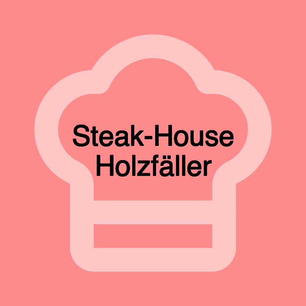 Steak-House Holzfäller