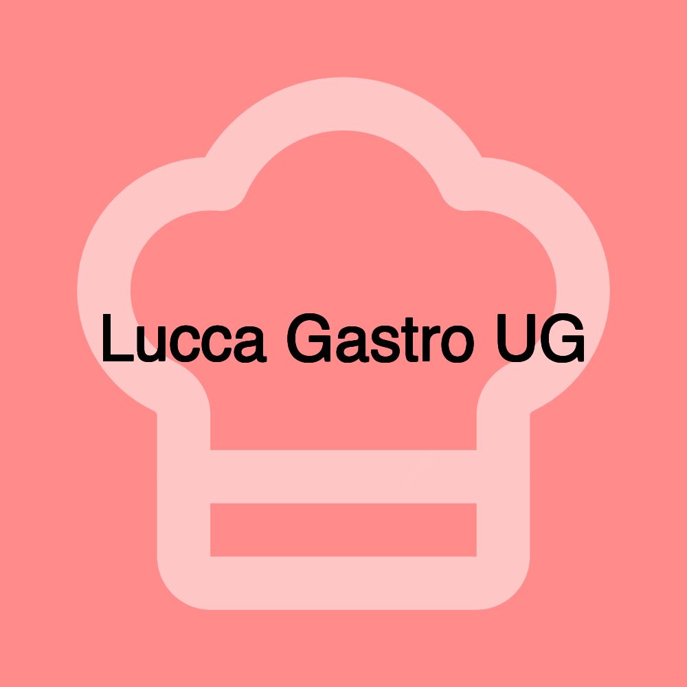 Lucca Gastro UG