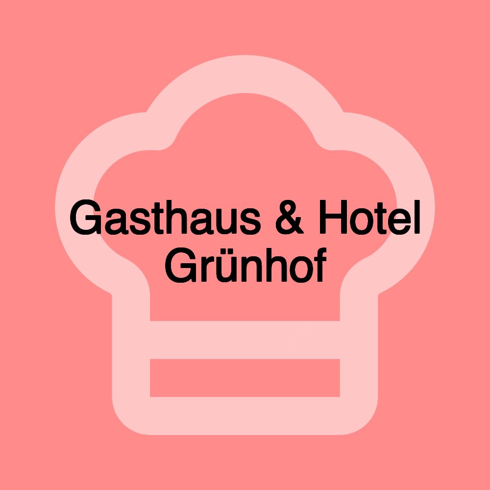 Gasthaus & Hotel Grünhof