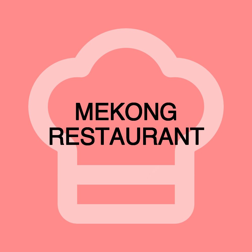 MEKONG RESTAURANT