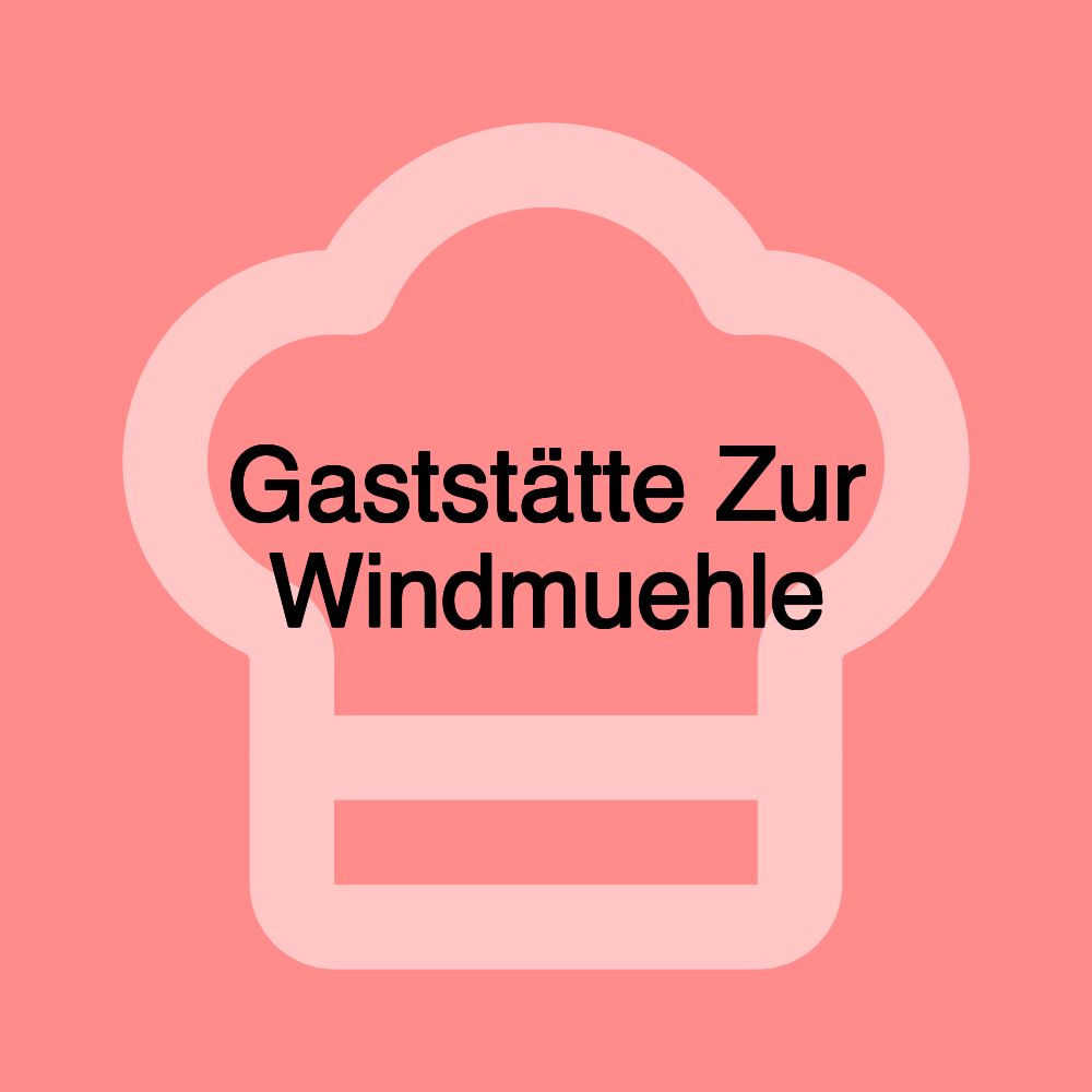 Gaststätte Zur Windmuehle