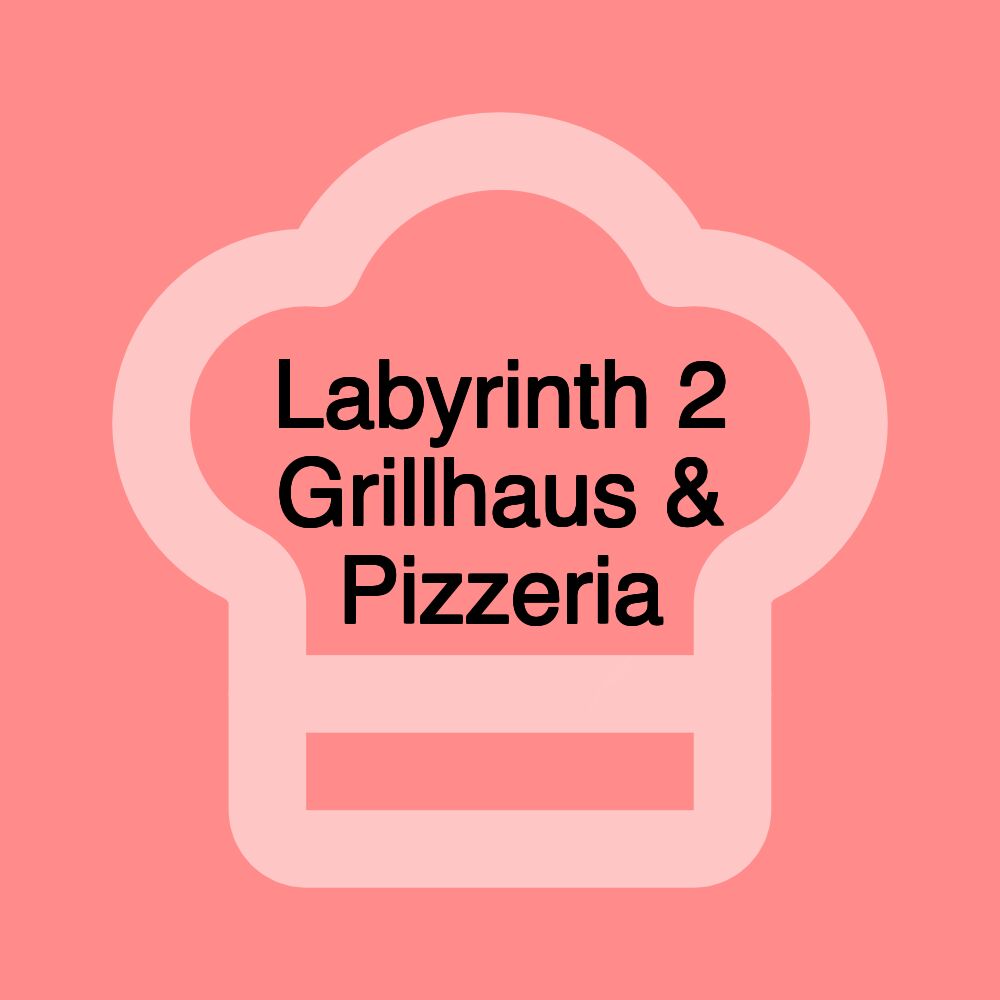 Labyrinth 2 Grillhaus & Pizzeria