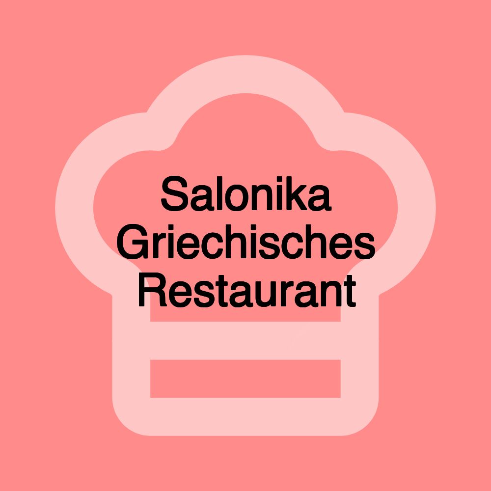 Salonika Griechisches Restaurant