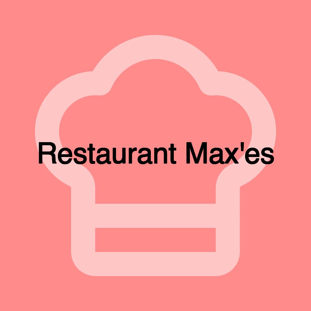 Restaurant Max'es