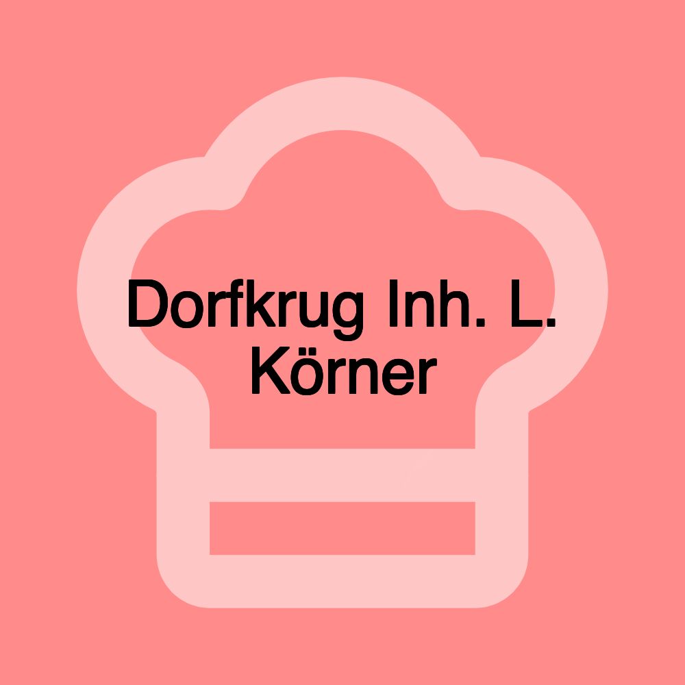 Dorfkrug Inh. L. Körner