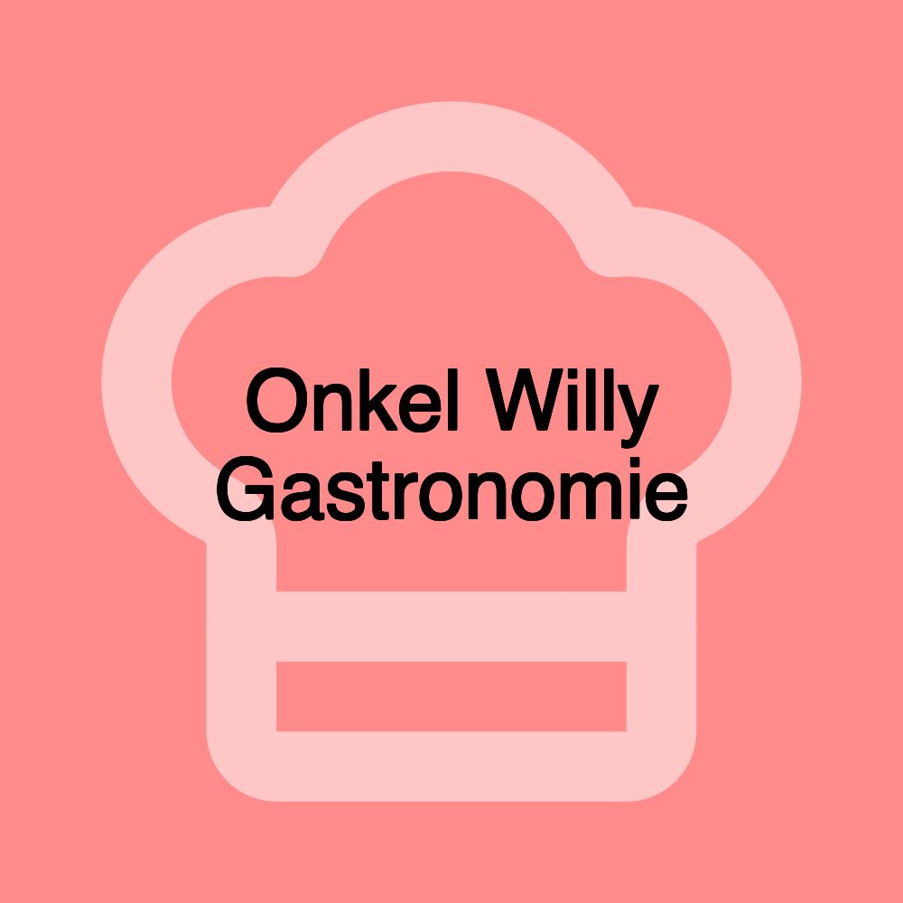 Onkel Willy Gastronomie