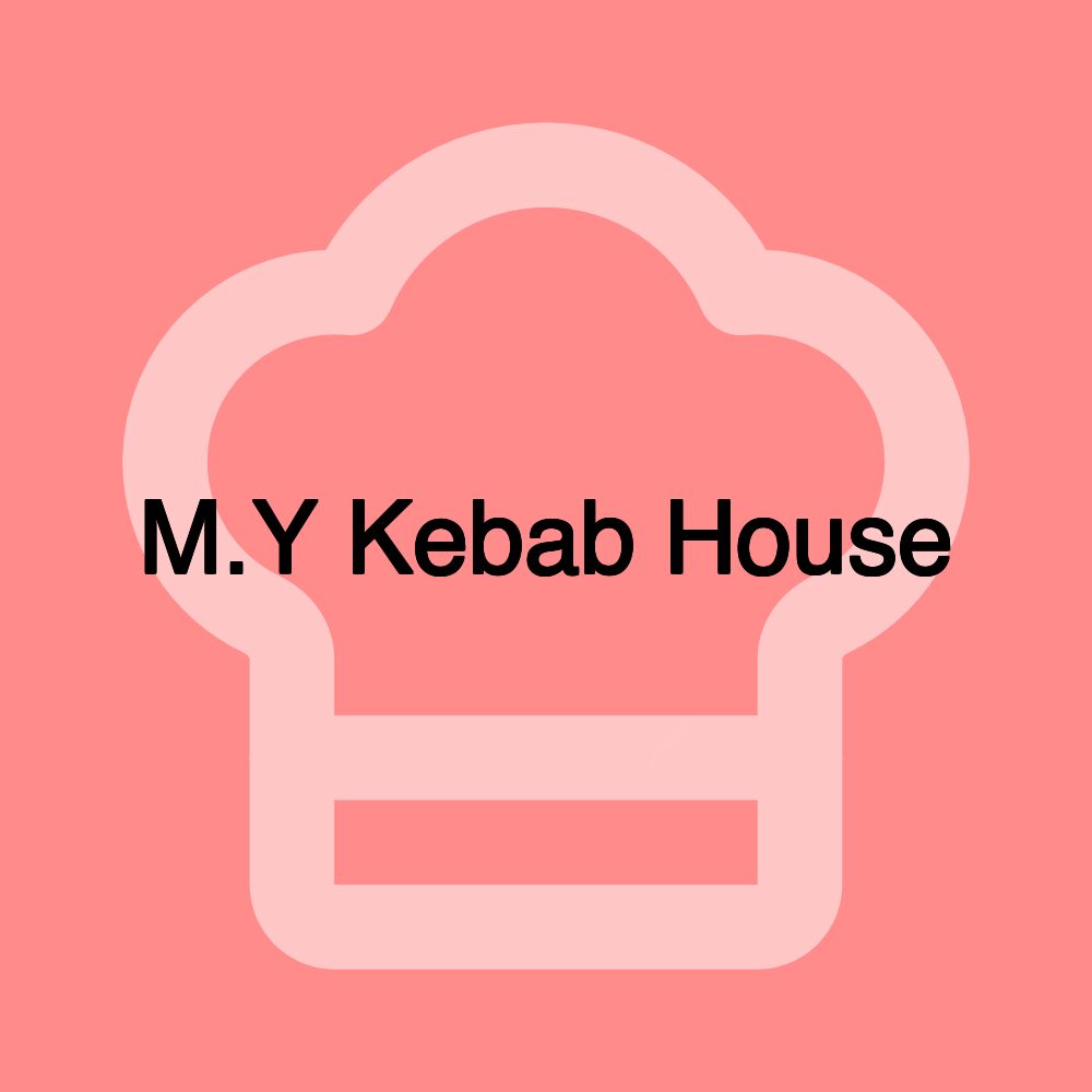 M.Y Kebab House