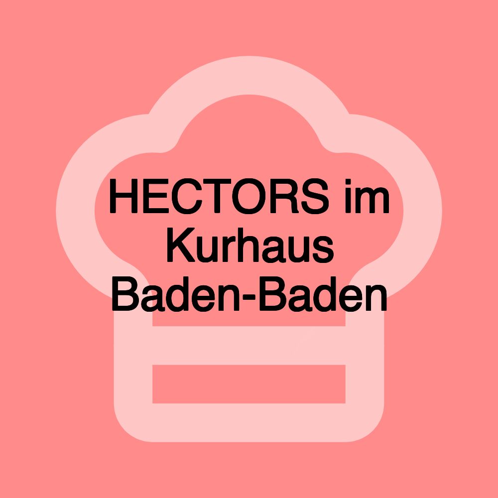 HECTORS im Kurhaus Baden-Baden