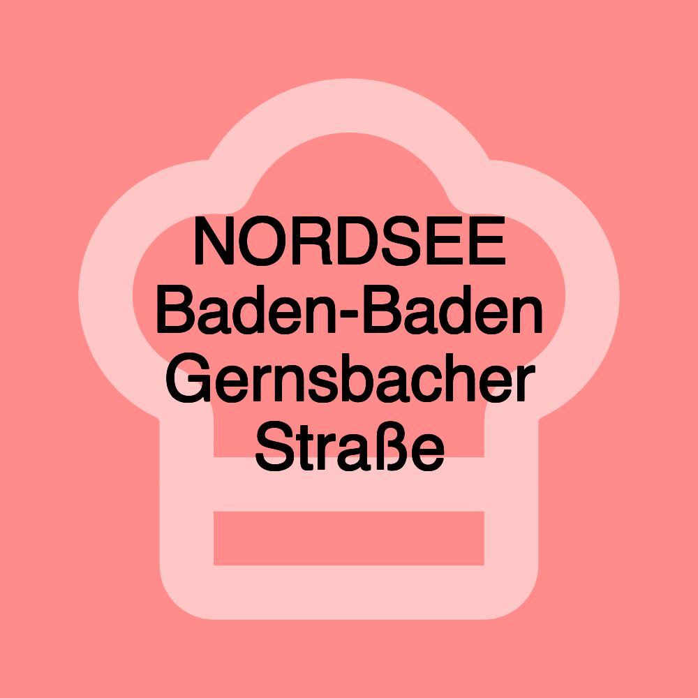 NORDSEE Baden-Baden Gernsbacher Straße