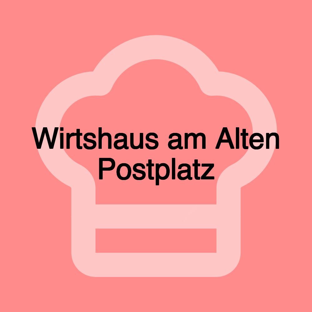 Wirtshaus am Alten Postplatz