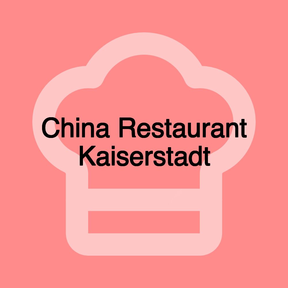 China Restaurant Kaiserstadt