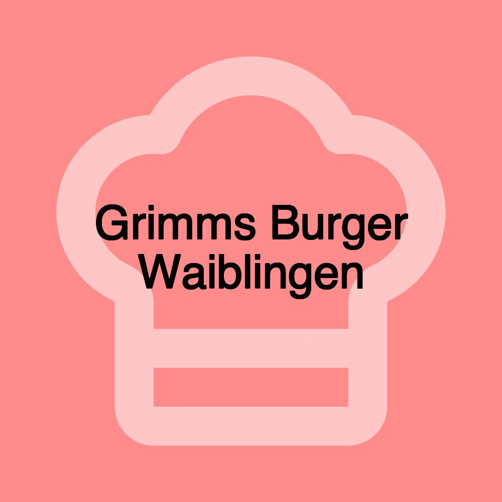 Grimms Burger Waiblingen