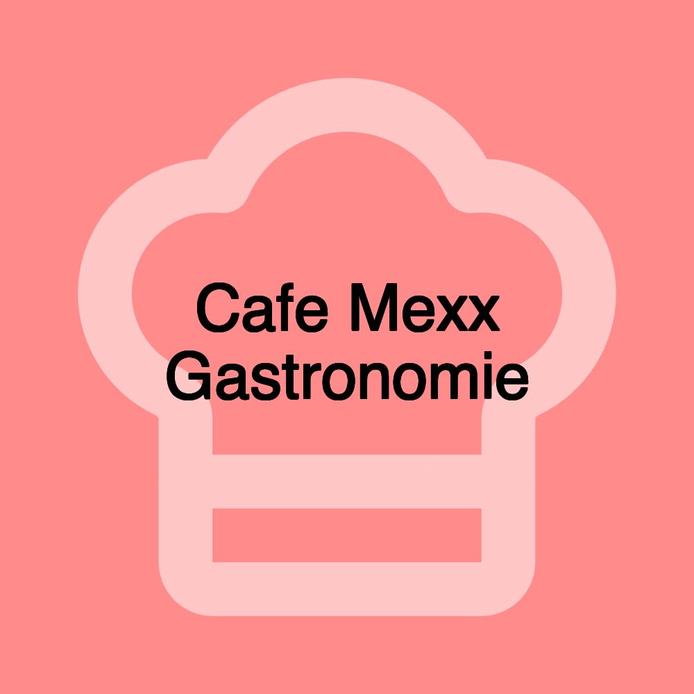 Cafe Mexx Gastronomie