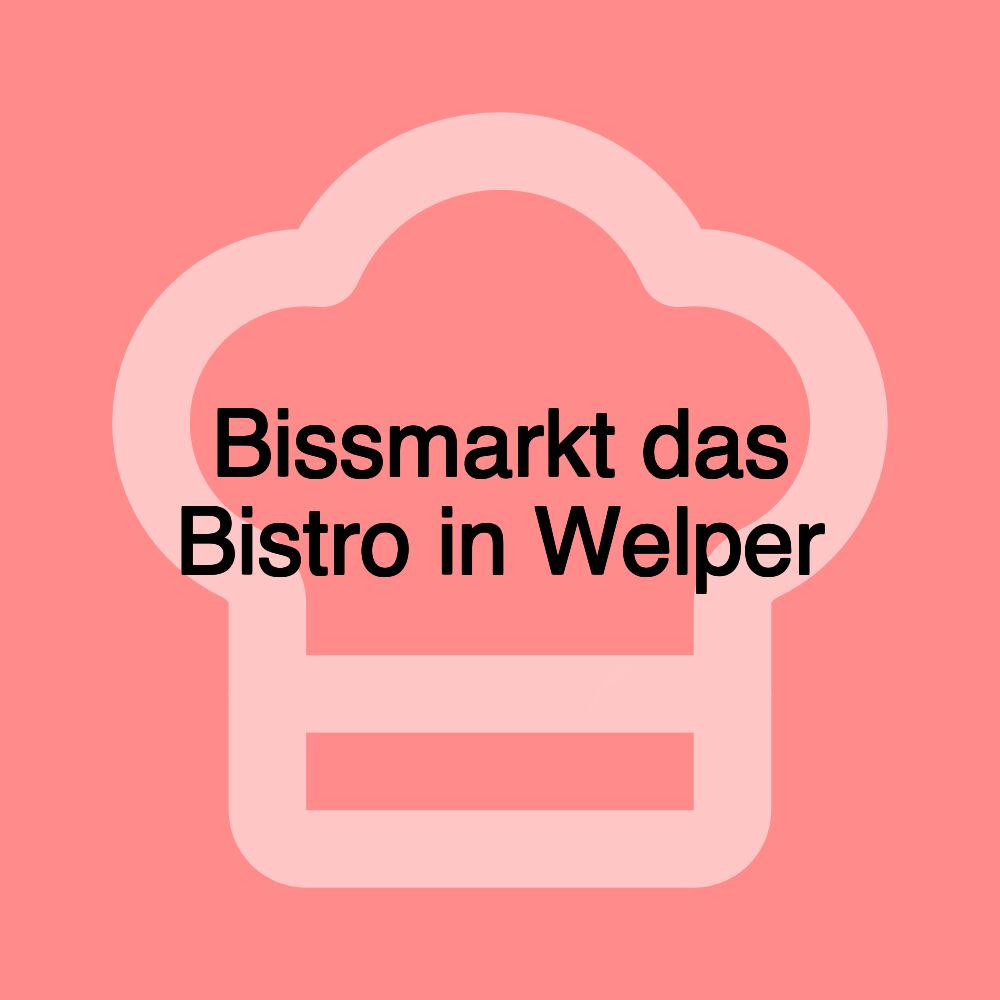 Bissmarkt das Bistro in Welper