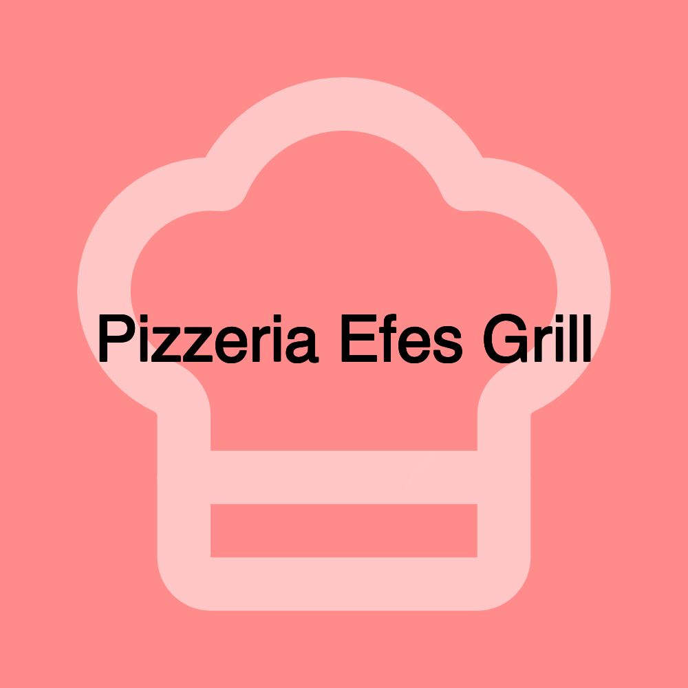 Pizzeria Efes Grill