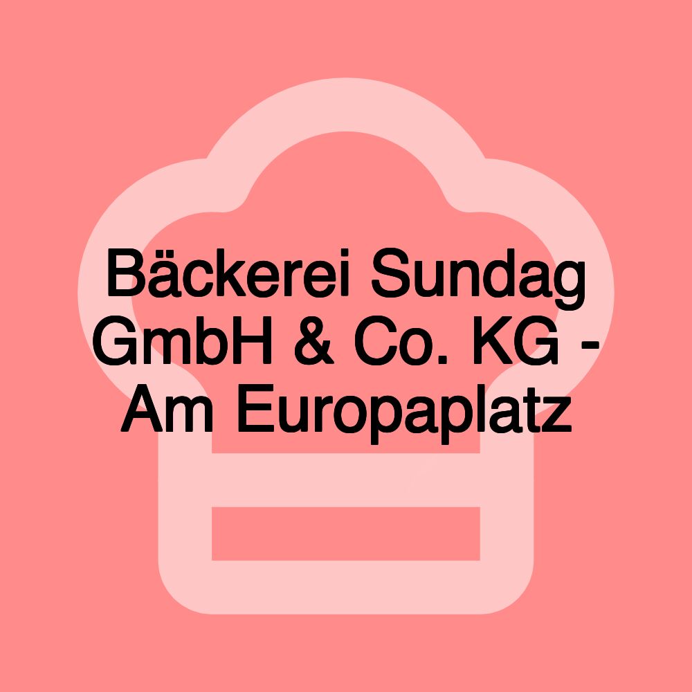 Bäckerei Sundag GmbH & Co. KG - Am Europaplatz