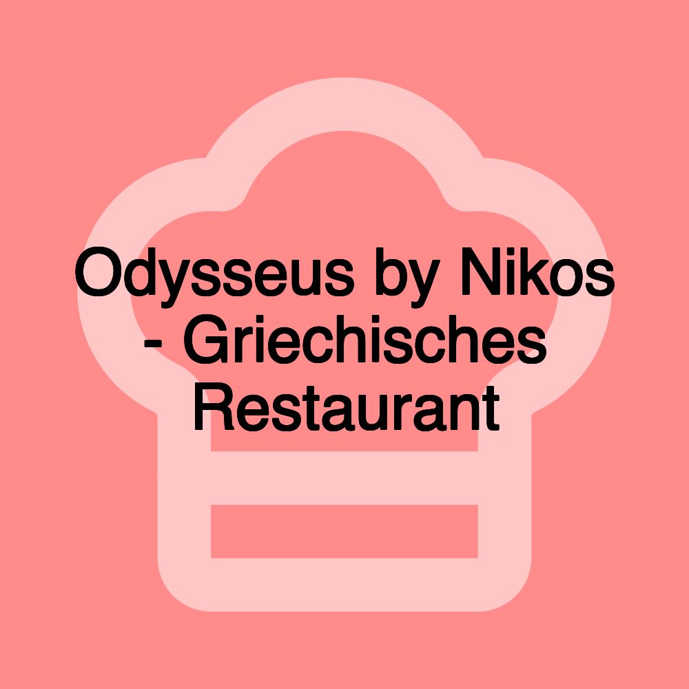 Odysseus by Nikos - Griechisches Restaurant