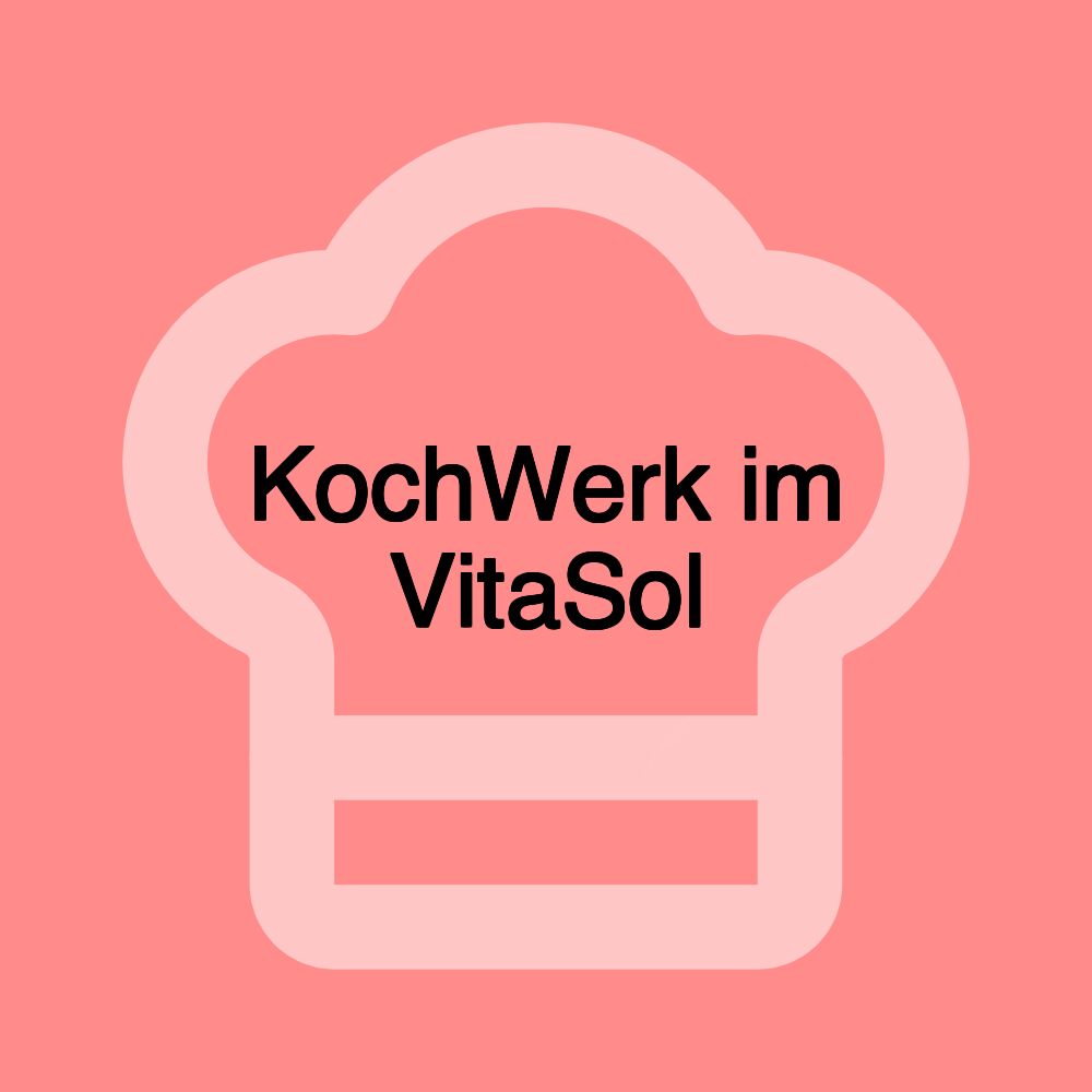 KochWerk im VitaSol