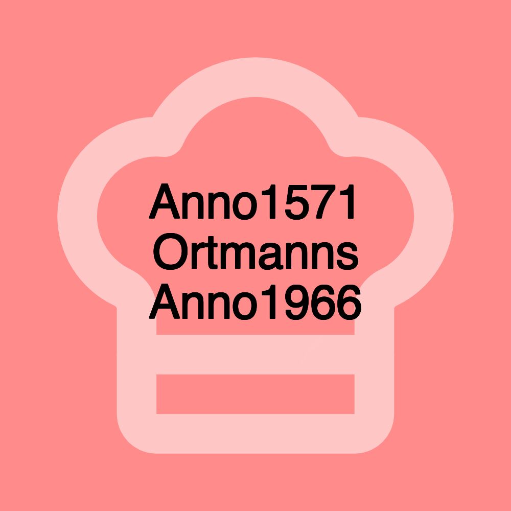 Anno1571 Ortmanns Anno1966