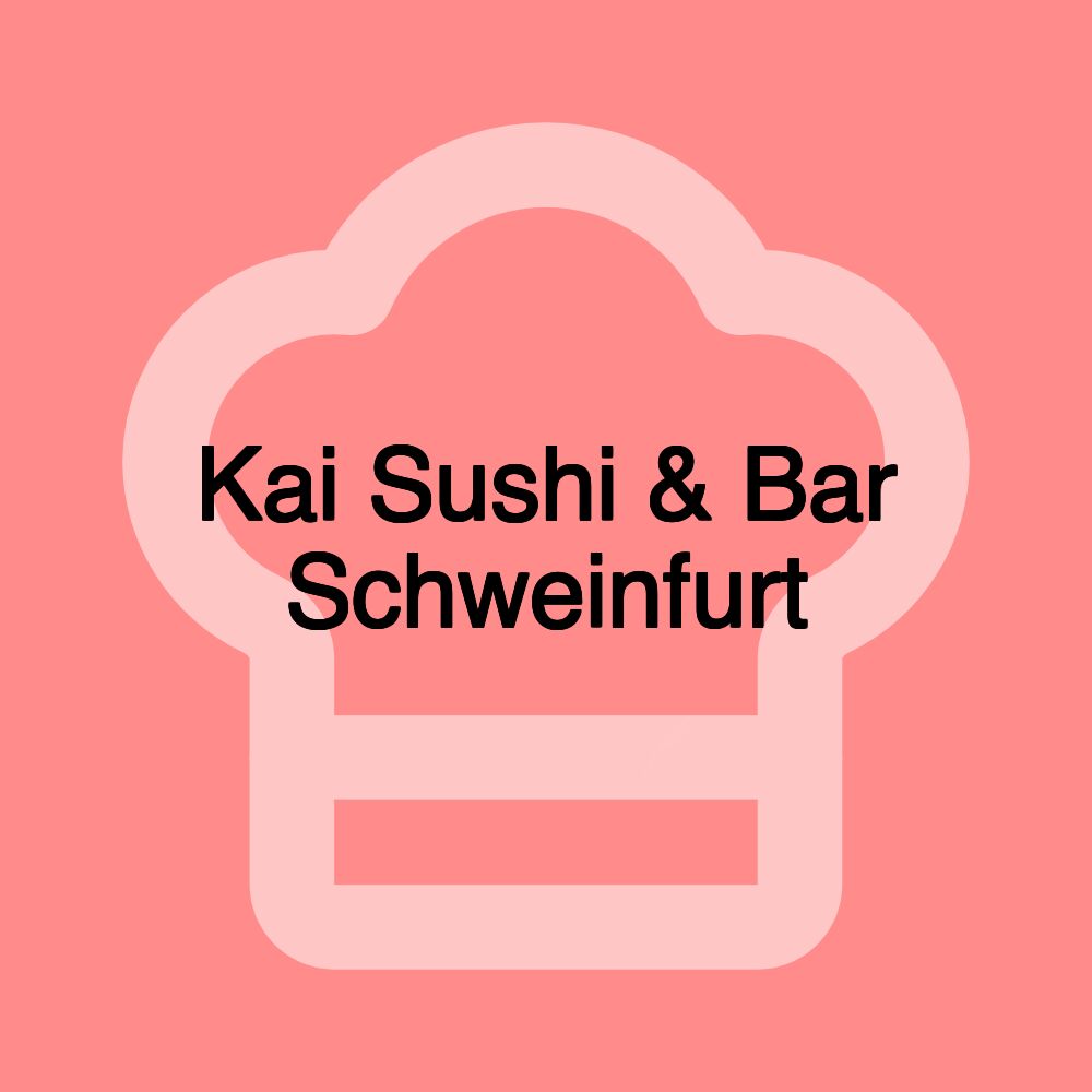 Kai Sushi & Bar Schweinfurt