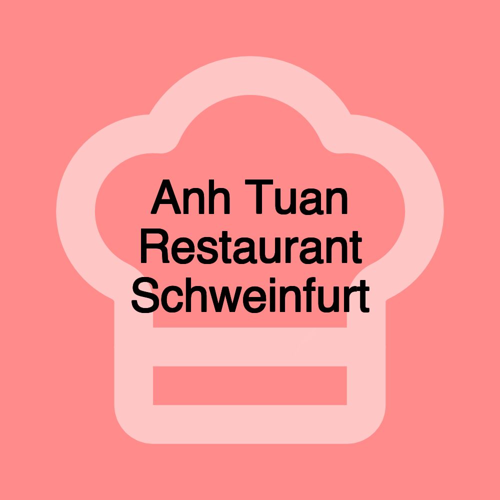 Anh Tuan Restaurant Schweinfurt