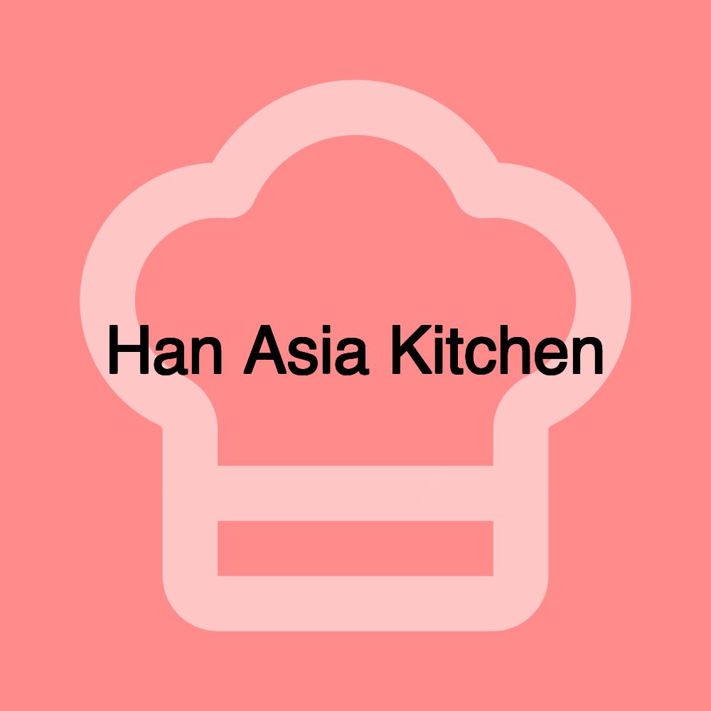 Han Asia Kitchen