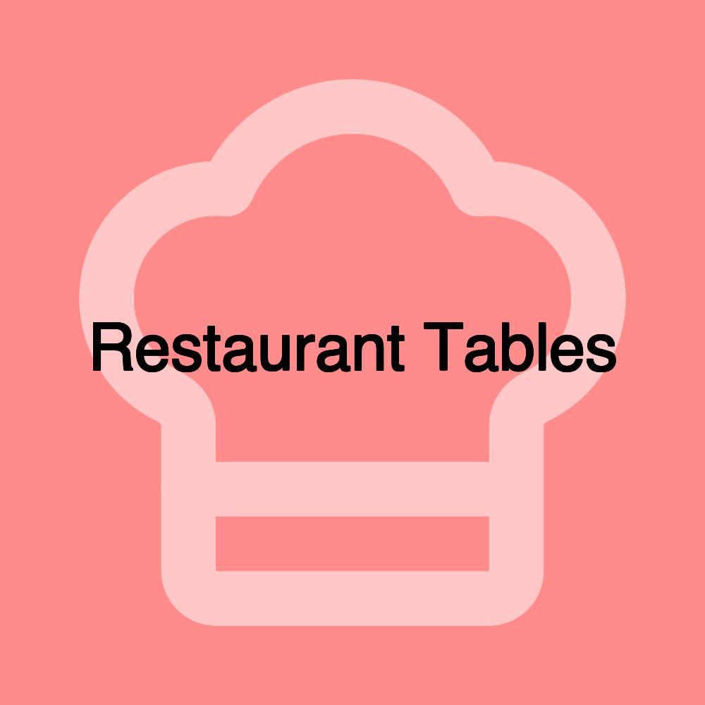 Restaurant Tables