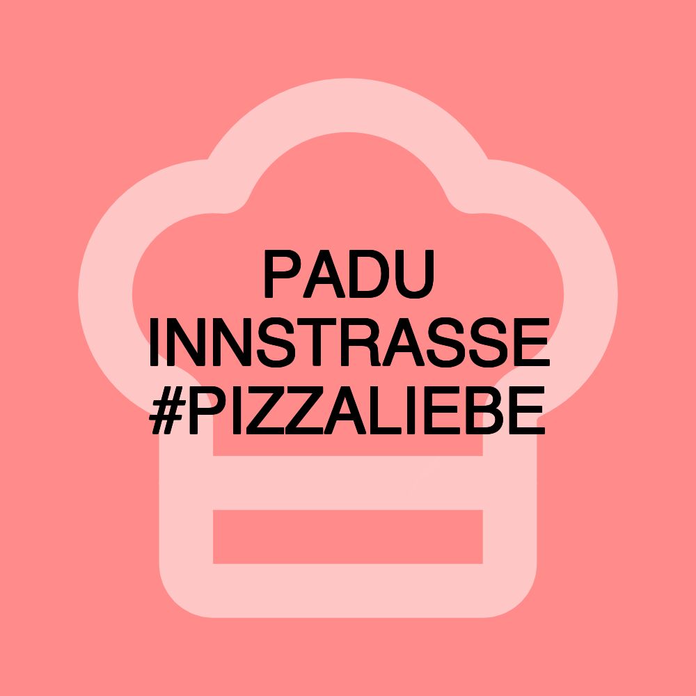 PADU INNSTRASSE #PIZZALIEBE