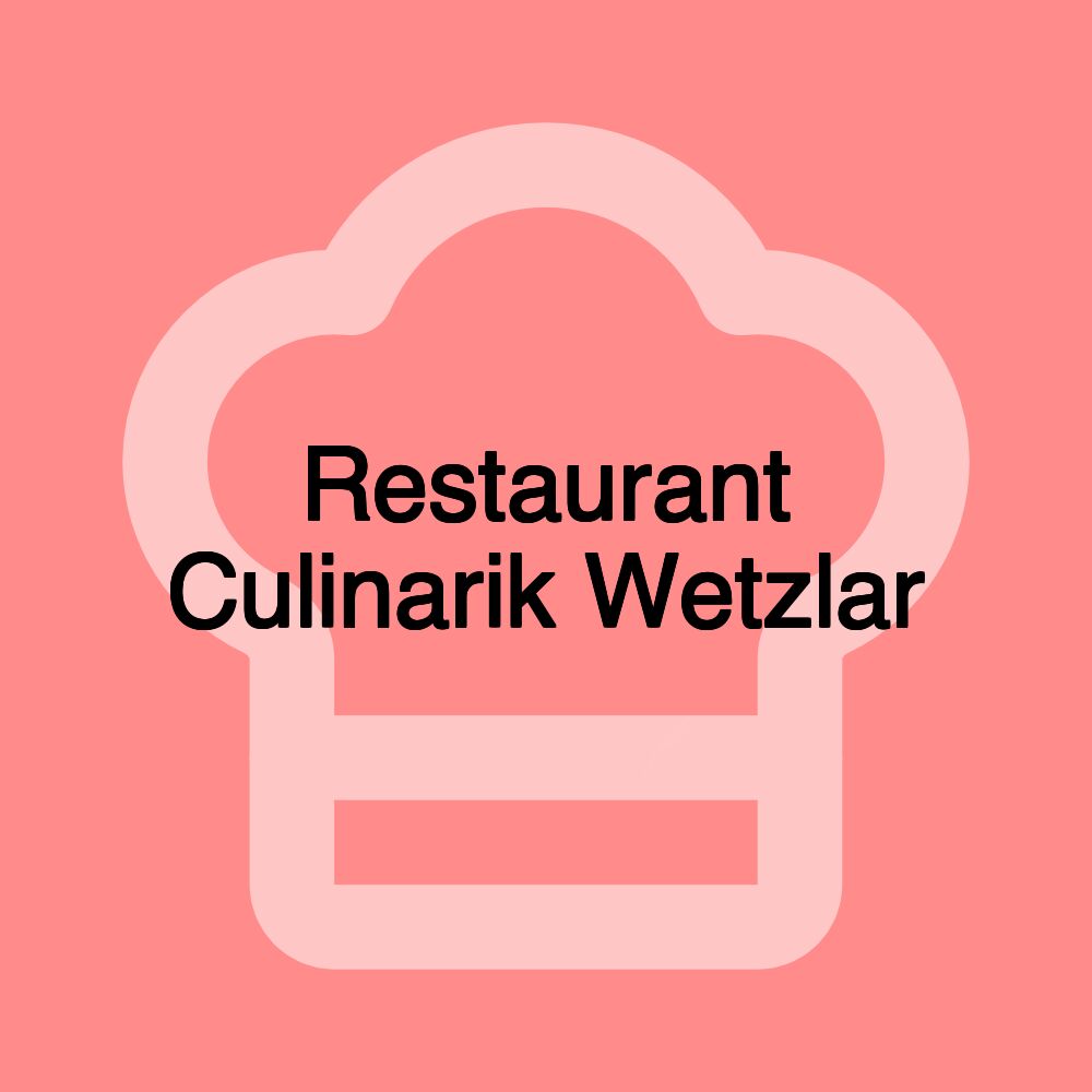 Restaurant Culinarik Wetzlar