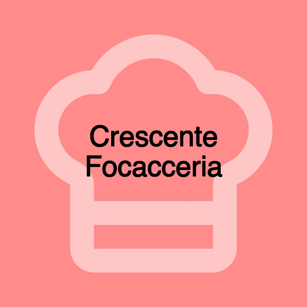 Crescente Focacceria