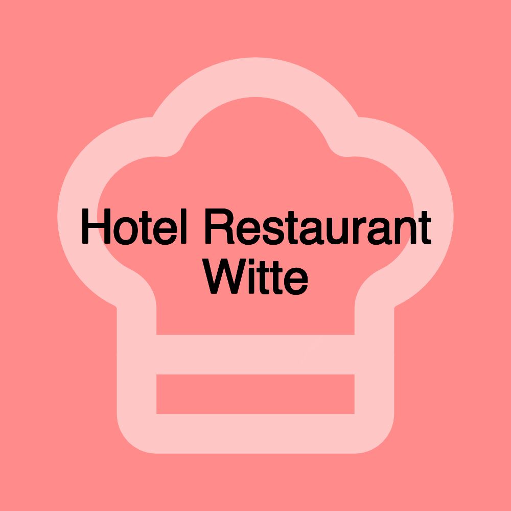 Hotel Restaurant Witte