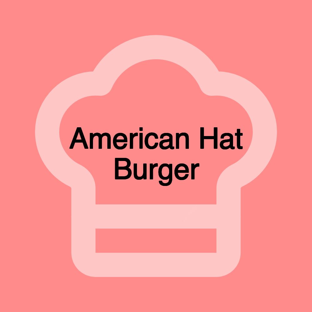 American Hat Burger