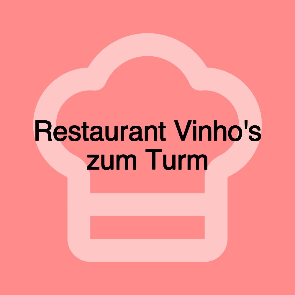 Restaurant Vinho's zum Turm