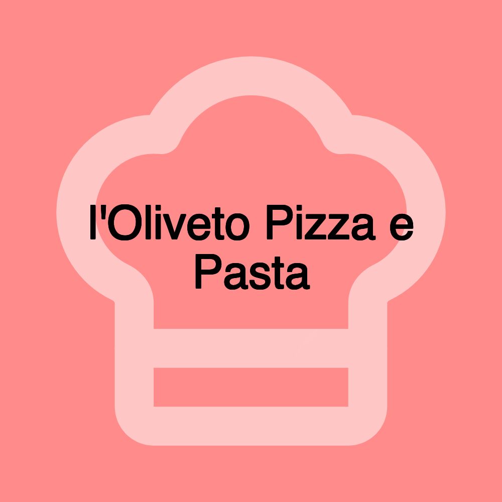 l'Oliveto Pizza e Pasta